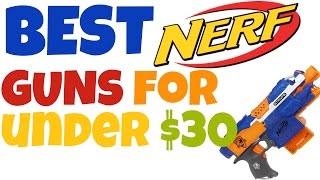 Best Nerf Guns for Under $30