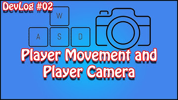Player Movement and Camera Control | Devlog #2