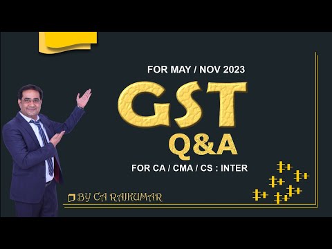 QB GST || CA CS CMA INTER || for MAY/NOV 2023 : VALUATION | CA Rajkumar ...