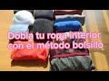 COMO DOBLAR TU ROPA INTERIOR👙🧣🧤🧦 CON EL METODO BOLSILLO