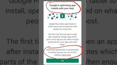 Google is optimising app Installs with your app in Google play store new update 2022
