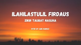 Zikir Taubat Nasuha - Ilahilastulil Firdaus (Lirik)