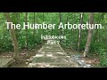 Humber Arboretum Pt2: The Humber River and Gardens