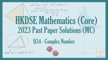 HKDSE 2023 Maths Core Paper 2(MC) Past Paper Solutions - Q34 (Complex Number)(複數)