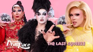 The Finale of Season 6! | The Last Squeeze | Canadas Drag Race Season 6
