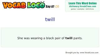 Twill – English Pronunciation, Definition, Synonyms, Antonyms, Example Sentence