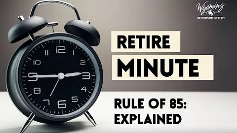 Retire Minute: 'Rule of 85' Explained