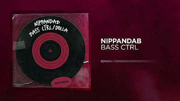 Nippandab - Bass CTRL/Dolla