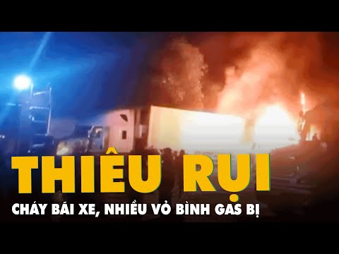 Video Cháy bãi đậu xe lúc giữa đêm, 3 xe container chứa vỏ... - youtube