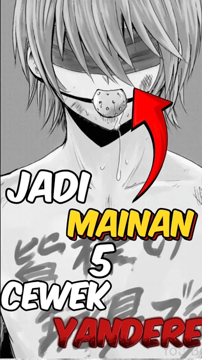 Di Culik Dan Di Jadikan Mainan Sama Cewek-Cewek Yandere #manga #bahasmanga