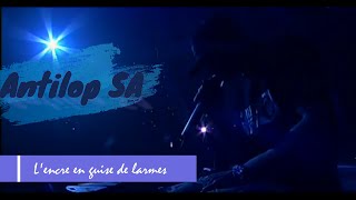 Antilop SA - L'encre en guise de larmes