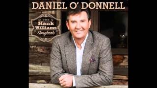 Your Cheatin Heart Sung By Daniel O&#39;Donnell