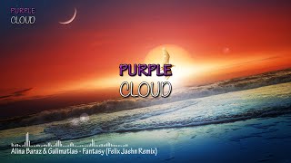 alina baraz galimatias fantasy felix jaehn remix