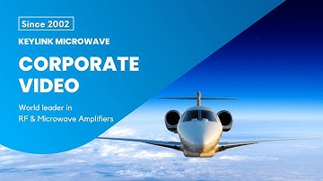 2022 KeyLink Microwave Corporate Video - A Professional RF Power Amplifier Manufacturer