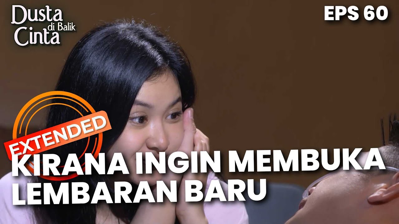 Kirana Ingin Membuka Lembaran Baru Dengan Dewa - DUSTA DIBALIK CINTA | EPS 60 EXTENDED VERSION