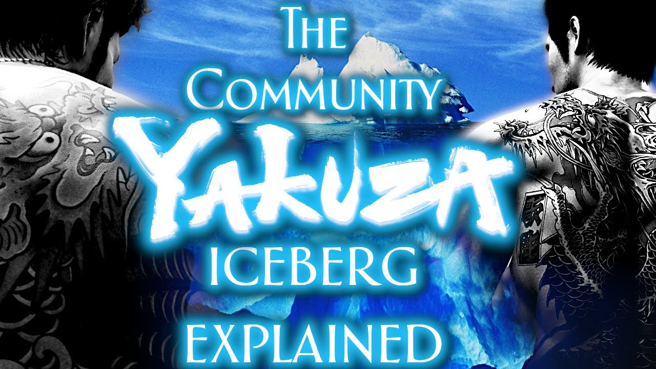 The Community Yakuza Iceberg Explained