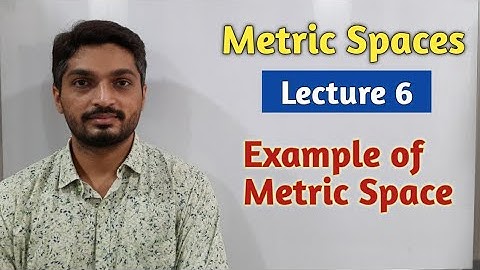 Metric Spaces | Lecture 6 | Example of Metric Space