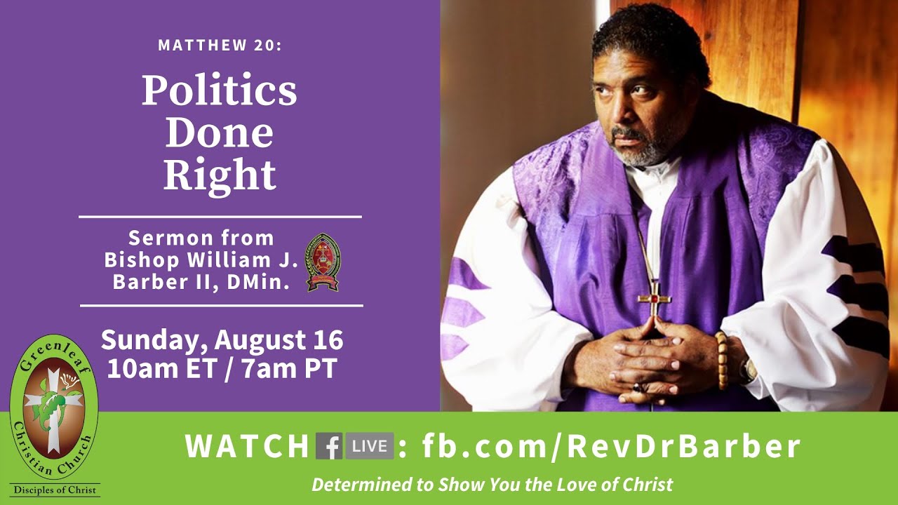 Politics Done Right | A Sermon by Bishop William J. Barber, II