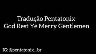 Tradução Pentatonix- God Rest Ye Merry Gentlemen Clipe Legendado PT/BR