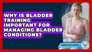Why Is Bladder Training Important for Managing Bladder Conditions? | Bladder Health Support News