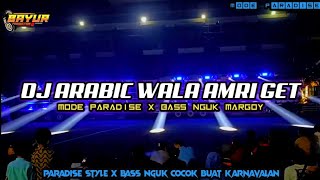 DJ ARABIC WALA AMRI SPESIAL CEK SOUND MODE PARADISE X BASS NGUK