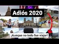 ADIÓS 2020! aunque no todo fue viajar 🌍✈😷