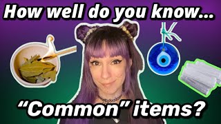 How well do you know these “common” Witchcraft items