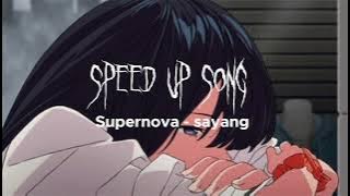 Supernova sayang - speed up