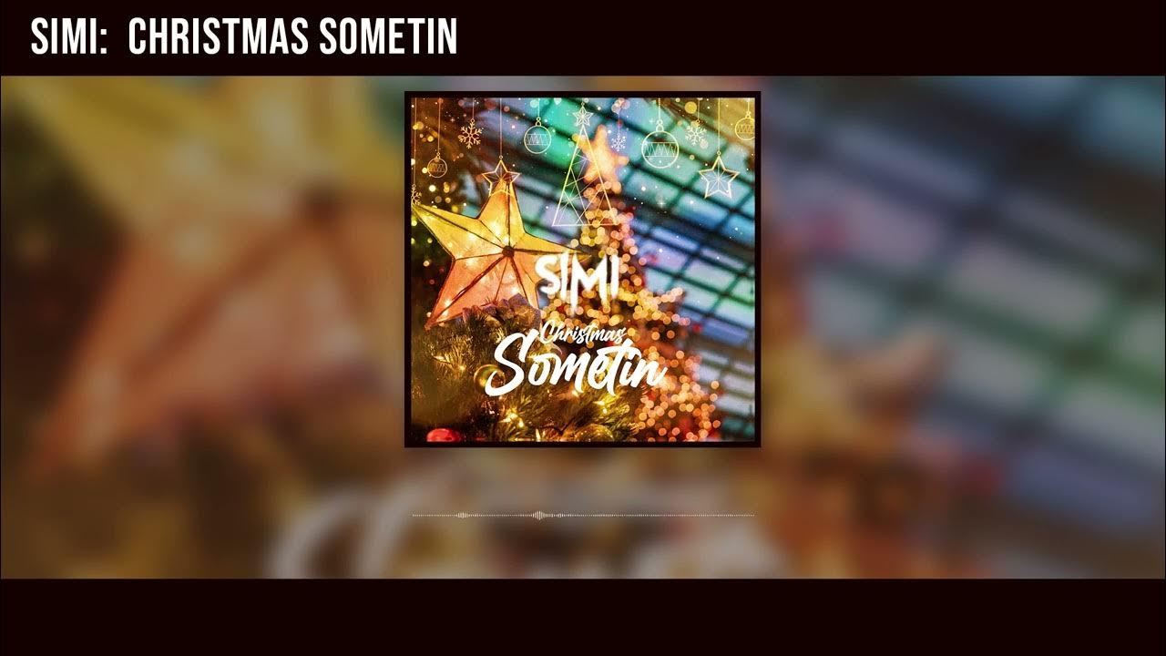 Music Simi Christmas Sometin