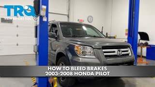 How to Bleed Brakes 20032008 Honda Pilot