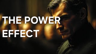 Why Power Changes People’s Behavior (The Dark Psychology of Authority)