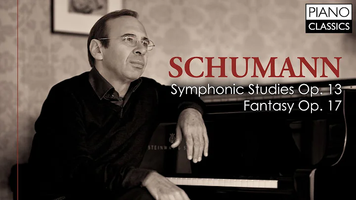 Schumann: Symphonic Studies and Fantasie