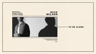 Watch Nick Wilson To Be Alone video