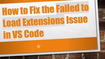 How to Fix the Failed to Load Extensions Issue in VS Code