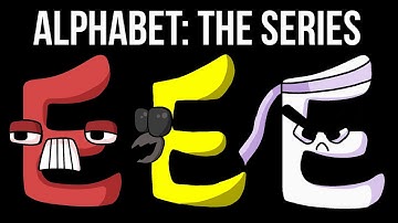 Alphabet Lore But Everyone Is ALL Different Versions ( E Version )