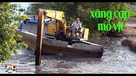 Xem Xáng Cạp Mỏ Vịt Gắp Bùn Đắp Bờ Đê Như Khủng Long Ăn Mồi - Long Miền Tây