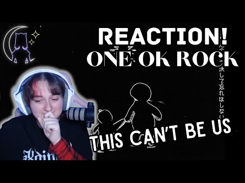 JROCK REACTION - ONE OK ROCK - This Can’t Be Us [Official Lyric Video]