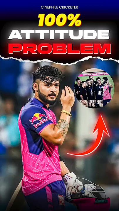 Riyan Parag’s Attitude Could Ruin his Career