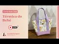 Como fazer uma Térmica do Bebê - Passo a Passo - Tutorial