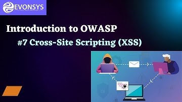#OWASP Awareness 2023 - Cross-Site Scripting (XSS) Vulnerability - EvonSys MSP Video Series - 7/10