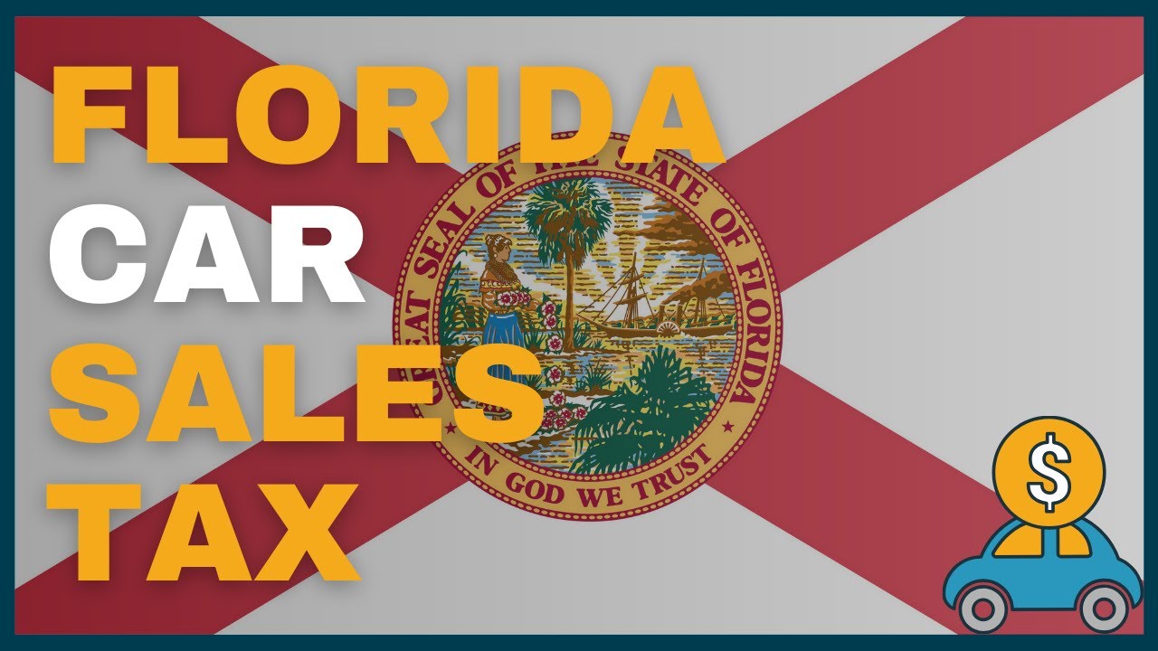 How Much Will I Have to Pay in Car Sales Tax in Florida (FL)? YouTube
