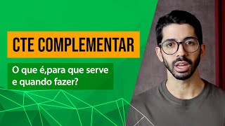 CTe complementar de valores: quando devo emitir