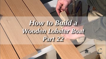 TRAILER | How to Build a Wooden Boat, Plank-on-Frame Lobster Boat, Part 22-Working Deck | (Excerpt)