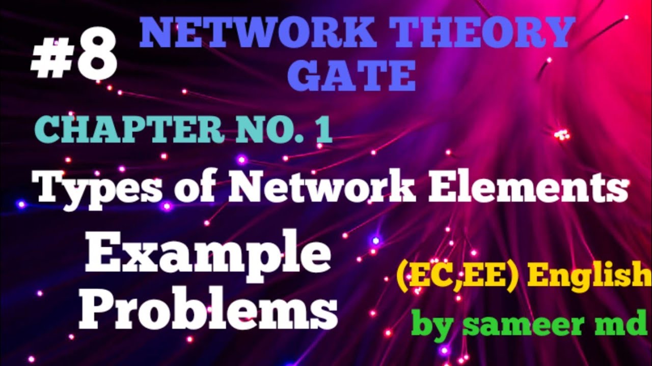 NETWORK THEORY GATE-8 (Examples of Types of Network elements)