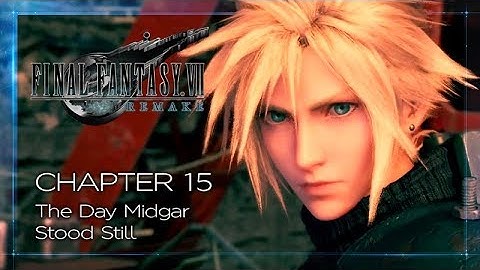 Final Fantasy 7 Remake #15: The Day Midgar Stood Still ★ Story Walkthrough / All Cutscenes
