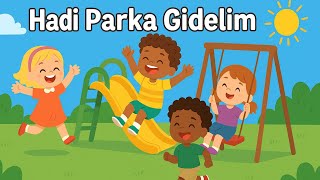 Hadi Parka Gidelim 🎵 0 - 6 Yaş İçin Eğlenceli Hareketsiz Çocuk Şarkısı
