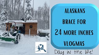 #vlogmas Alaskans Brace for 24 more inches of snow