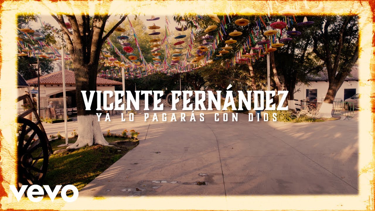 Vicente Fernández - Ya Lo Pagarás Con Dios (Letra / Lyrics)