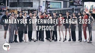 Malaysia Supermodel Search 2023 | EPISODE 1