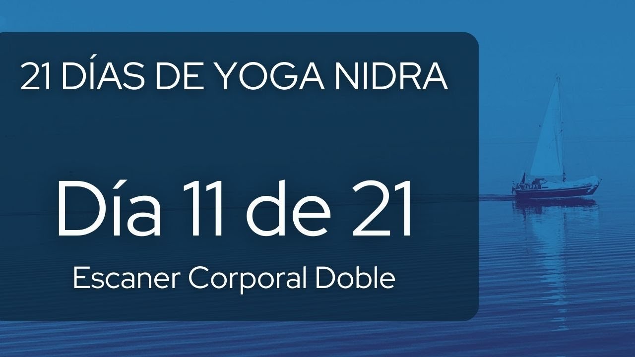 21 días de Yoga Nidra - Día 11 - Cómo relajarse para dormir - YouTube